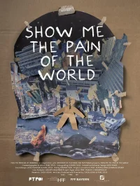 Show Me the Pain of the World - Poster