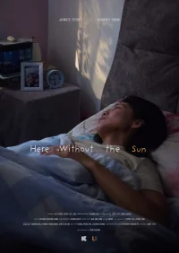 Here Without The Sun - Poster