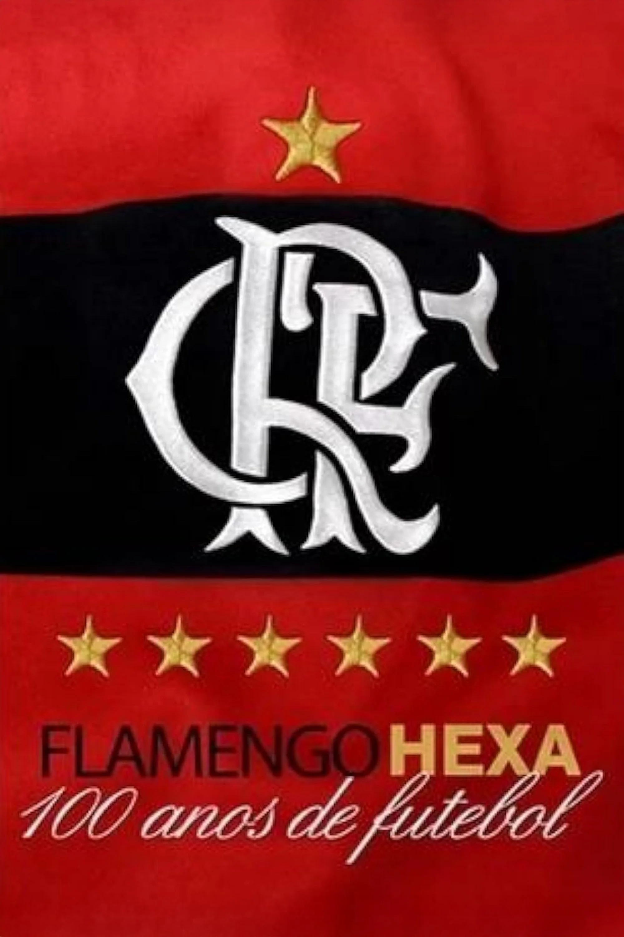 Flamengo Hexa: 100 Anos de Futebol