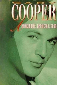 gary cooper: زندگی آمریکایی، افسانهٔ آمریکایی