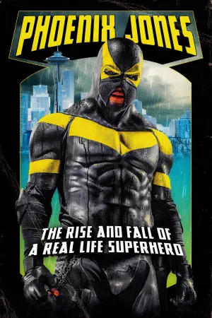 Phoenix Jones: The Rise and Fall of a Real Life Superhero - Movie Poster