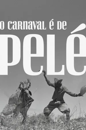 O Carnaval é de Pelé - Poster