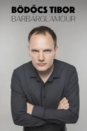 Bödőcs Tibor: Barbárglamour - Poster