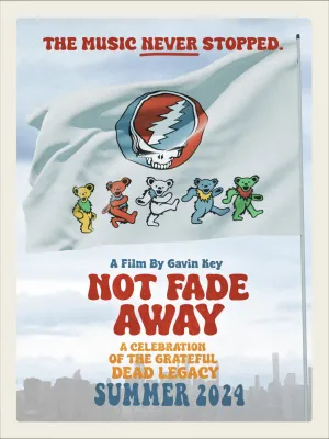 Not Fade Away: A Celebration of the Grateful Dead Legacy - Movie Poster