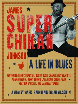 James 'Super Chikan' Johnson - A Life in Blues - Poster
