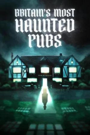 Britain's Most Haunted Pubs - Poster