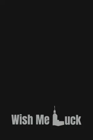Wish Me Luck - Movie Poster