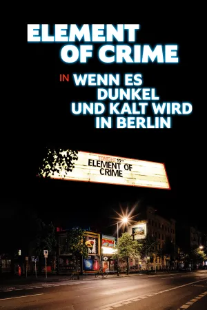 Element of Crime in Wenn es dunkel und kalt wird in Berlin - Poster