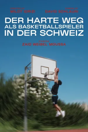 Der harte Weg als Basketballspieler in der Schweiz - Poster