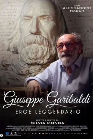 Giuseppe Garibaldi - Eroe Leggendario - Poster