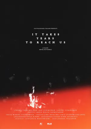 It Takes Years to Reach Us - Poster
