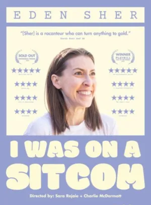 Eden Sher: I Was On A Sitcom - Poster