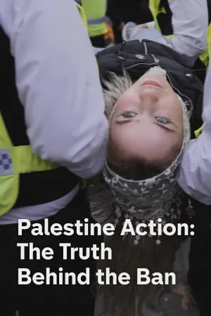 Palestine Action: The Truth Behind the Ban - poster