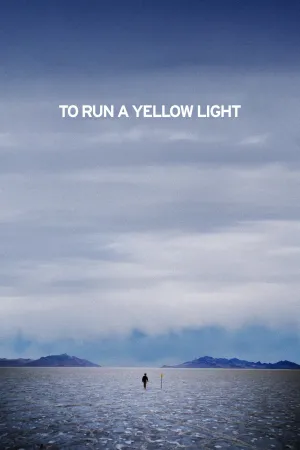 To Run A Yellow Light - Poster