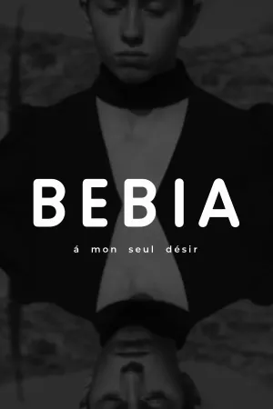 Bebia, à mon seul désir - Poster