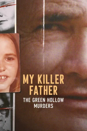 My Killer Father: The Green Hollow Murders - Poster