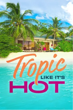 Tropic Like It's Hot - Poster