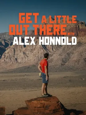 Get a Little Out There with Alex Honnold - Poster