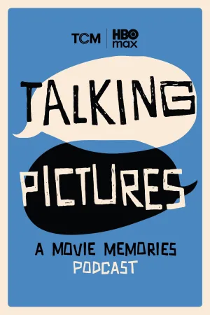 Talking Pictures: A Movie Memories Podcast - Poster