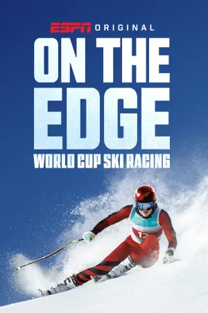 On the Edge: World Cup Ski Racing - Series Poster