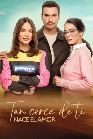 Tan cerca de ti, nace el amor - Poster