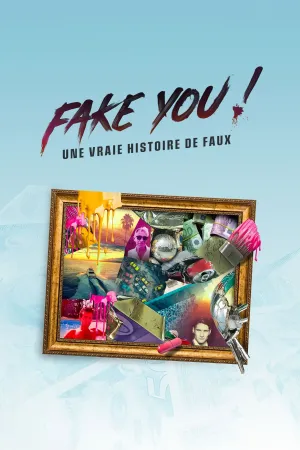 FAKE YOU! : Une vraie histoire de faux - Series Poster