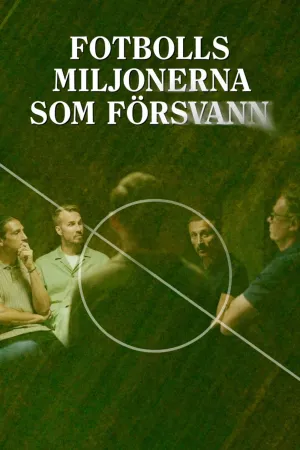 Fotbollsmiljonerna som försvann - Series Poster