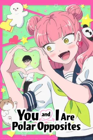You and I Are Polar Opposites - Series Poster