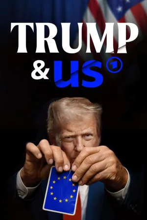 Trump & us – Wie er unsere Welt verändert - Poster