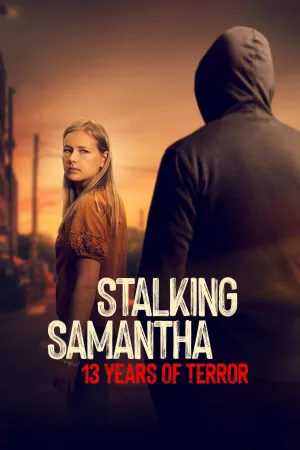 Stalking Samantha: 13 Years of Terror - Poster