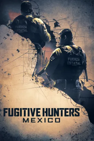 Fugitive Hunters Mexico - Poster