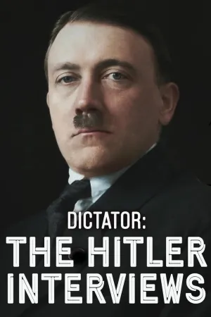 Dictator: The Hitler Interviews - Poster