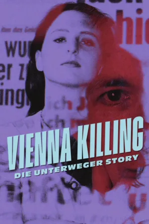 Vienna Killing: Die Unterweger Story - Poster
