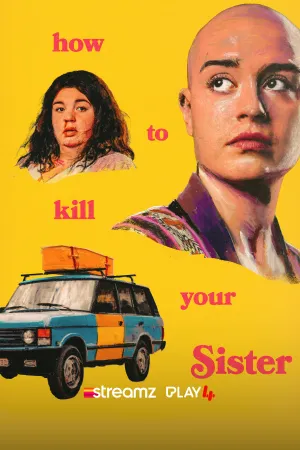 How To Kill Your Sister - Poster
