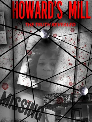 Howard's Mill: The Truth Revealed - Series Poster
