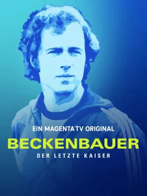 Beckenbauer. Der letzte Kaiser - Poster