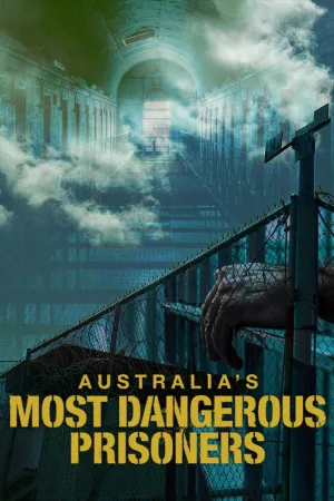 Australia's Most Dangerous Prisoners - Poster