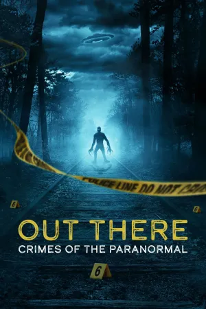 OUT THERE: Crimes of the Paranormal - Poster