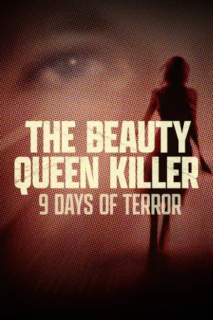 The Beauty Queen Killer: 9 Days of Terror - Poster